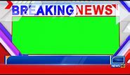 Breaking News Template Green Screen | Broadcast News Frame | Free to Use