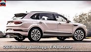 2023 Bentley Bentayga EWB Azure in Dove Grey