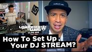 How To Set Up Your DJ STREAM?