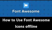 How to Use Font Awesome Icons offline | HTML CSS