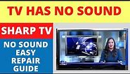 How to Fix SHARP TV Has No Sound Problem || TV No Sound- Randomly Sound Problem Easy Repair Guide