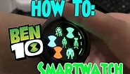 How To: Ben 10 Smartwatch!!!