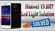 Huawei Y3 2017 Lcd Light Solution । How to solved Huawei CRO-U00 Display Light। Faruk Talecom