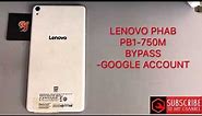 LENOVO PHAB/PB1-750M frp bypass v5.1.1 google account