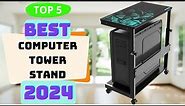5 Best Computer Tower Stand 2024 | Top 5 Best PC Tower Stands to Buy in 2024