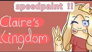 Claire's Kingdom - Speedpaint | READ DESC | bubble tea ♡