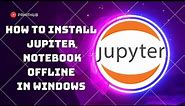 Install Jupyter Notebook on Windows 10 | Install Jupyter Notebook on any OS without Anaconda
