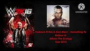 WWE 2K16 Soundtrack:Fashawn ft Nas & Aloe Blacc - "Something To Believe In"