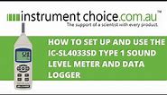 How to Set Up and Use the IC-SL4033SD Type 1 Sound Level Meter and Data Logger