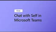 Use chat with self in Microsoft Teams