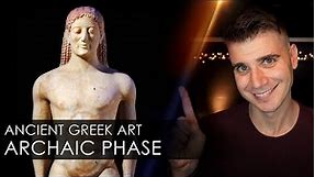 Ancient Greek Art - Archaic Phase