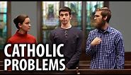 Catholic Problems