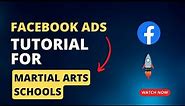 2023 Facebook Ads Tutorial For Martial Arts Schools