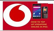 How to top up Vodafone Account online in PNG