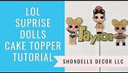 LOL Surprise Dolls Cake topper tutorial