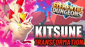SHOWCASE of Kitsune TRANSFORMATION | Elemental Dungeons