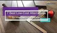 7 Best Low Cost Alternatives to Hardwood | Cheap Flooring Ideas