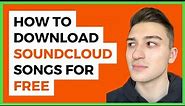 How To Download SoundCloud Songs For Free In 2023 (Easy)