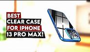 5 Best Clear Case For iPhone 13 Pro Max!🔥🔥✅