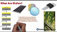 Semiconductor Fabrication Process Steps | What are Wafers?