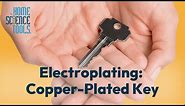 Easy Step-by-Step Tutorial on Electroplating a Copper-Plated Key