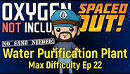 Water Purification Plant | ONI Spaced Out | Max Difficulty Ep 22