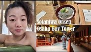 Japan travel Day 2 | Day of Relaxation | Solaniwa Onsen Osaka Bay Tower