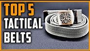 Best Tactical Belts 2023 | Top 5 Tactical Belts for Military