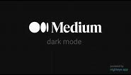 Medium dark mode - read with an eye-pleasing dark theme