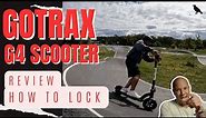 GOTRAX G4 ELECTRIC SCOOTER Review| HOW to SET and USE GOTRAX LOCK