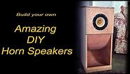 Build your own amazing DIY Horn speakers