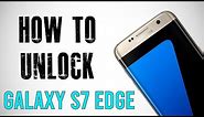 How To Unlock Samsung Galaxy S7 Edge Any Carrier or Country (Re-Upload)