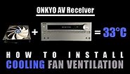 ONKYO AV Receiver - How to install TEMPERATURE CONTROLLED COOLING FAN VENTILATION