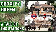 Croxley Green: A Tale of Two Stations