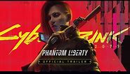 Cyberpunk 2077: Phantom Liberty | Official Trailer [GOG]