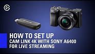 How to Set Up Elgato Cam Link 4K with Sony A6400 for Live Streaming