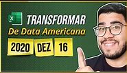 TRANSFORMAR DATA AMERICANA EM DATA BRASILEIRA - Convertendo Datas Americanas