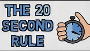 Use Laziness To Your Advantage - The 20 Second Rule