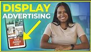 What is Display Advertising & Types of Display Ads 📢
