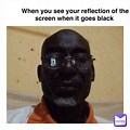 Dark Screen Reflection Meme