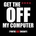 Get Off My Computer PC Wallpaper