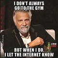 I Go to the Gym Every Wednesday Meme