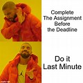 Last Minute Assignment Meme