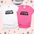 Let's Go Girls Bachelorette Shirts