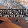 Make a Difference in the World Quotes
