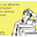Meme of Drinking Alcohol Because of Work