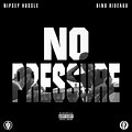 No Pressure Album Lyrics Nipsey Hussle