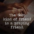 Praying for You My Friend Quotes