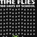 Time Flies 100 Days Printable