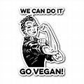 We Can Do It Go Vegan